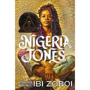 Nigeria Jones -- Ibi Zoboi